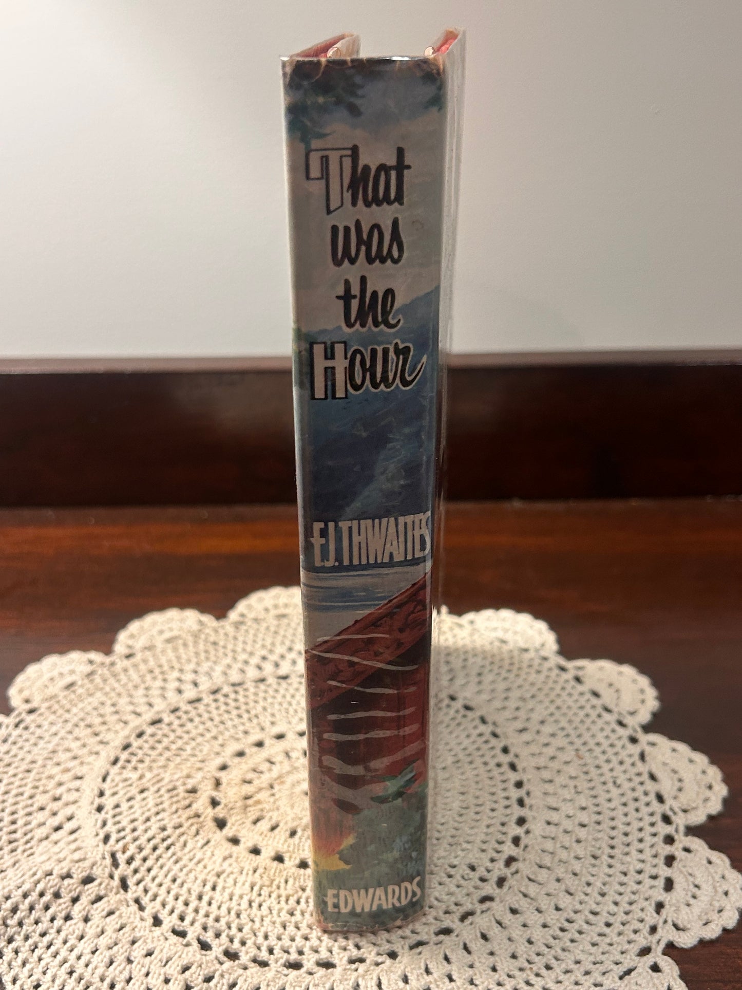 That Was the Hour Frederick J Thwaites 1956 1st Ed HC DJ Signed
