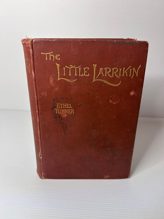 The Little Larrikin 1896 Ethel Turner 1st Ed HC Ward Lock Australia Fiction