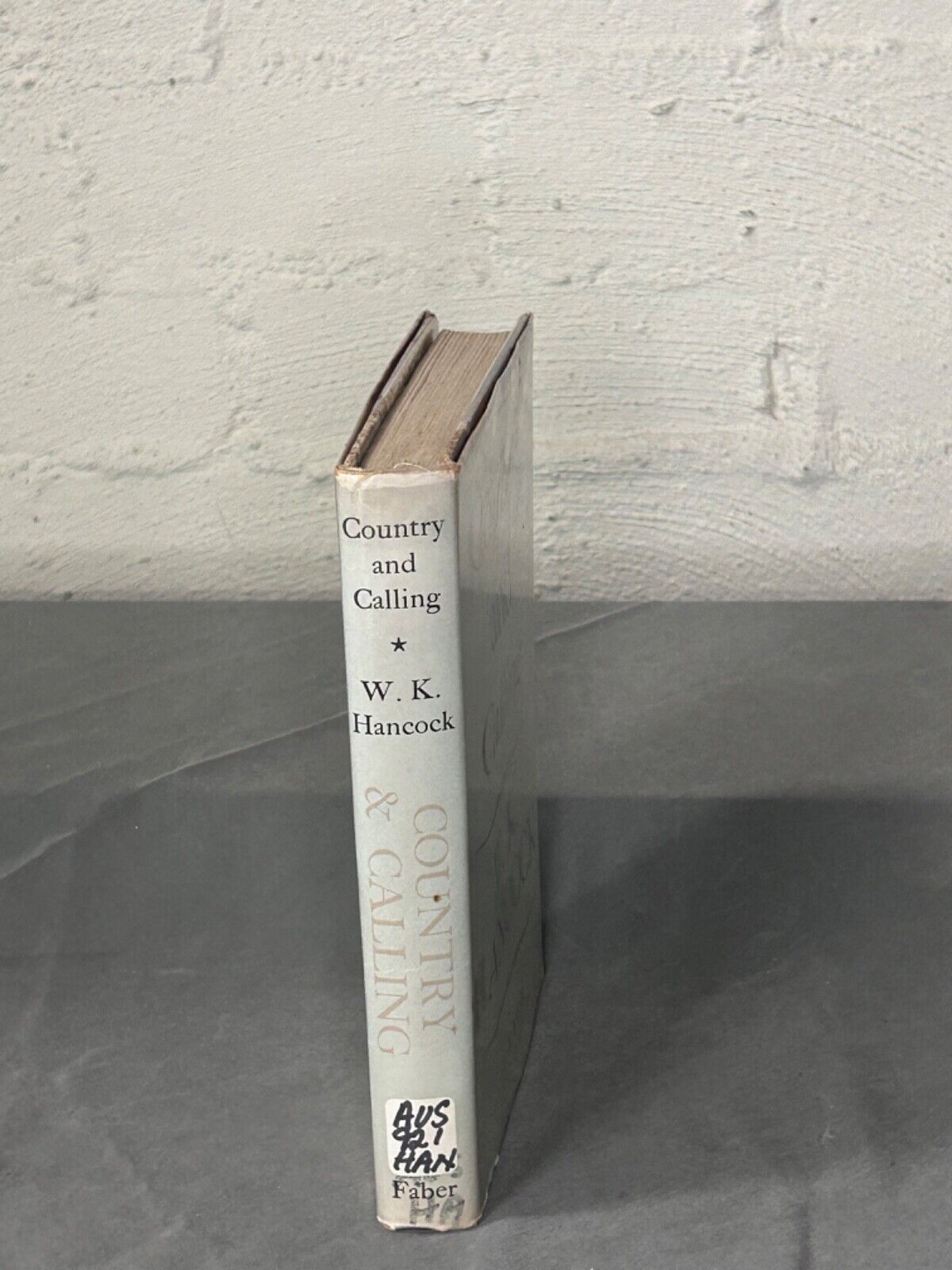 Country and Calling William Keith Hancock 1954 First Edition Hardcover & Dust Ja