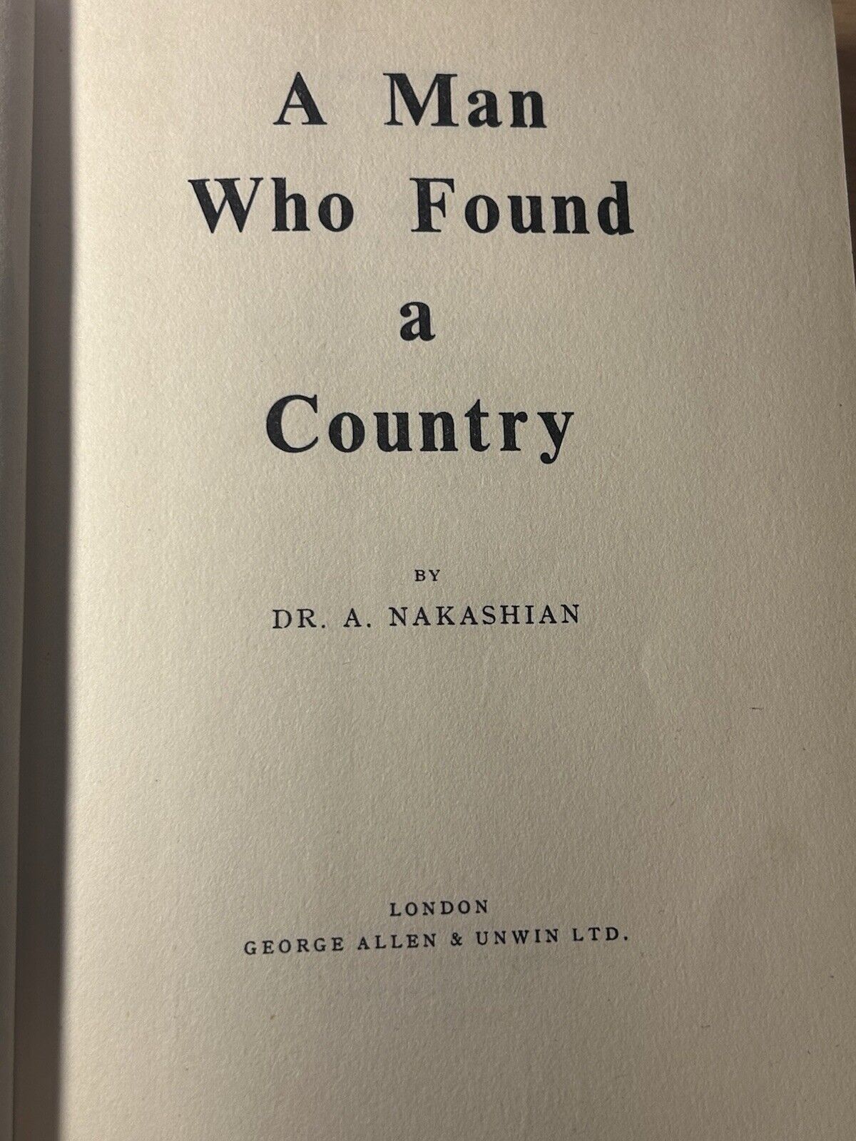 Nakashian, A  (Dr.) .. A Man Who Found a Country 1st UK Edition 1941