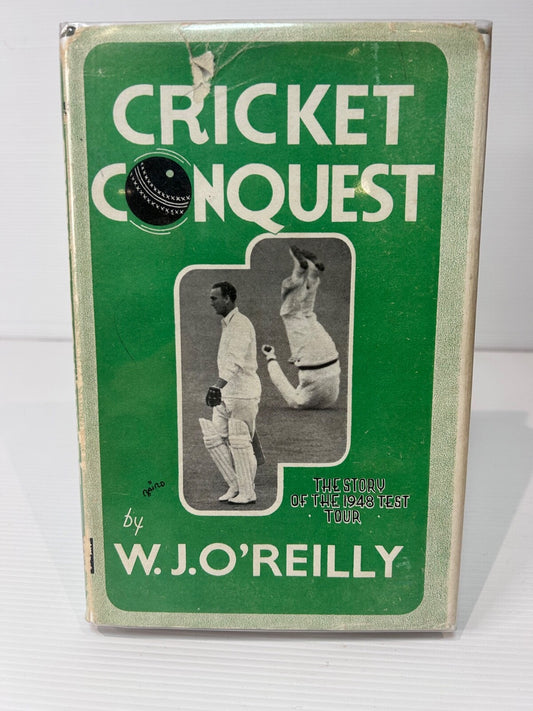 Cricket Conquest W.J. O'Reilly 1949 HC DJ 1st Ed 1948 Ashes Tour Australia