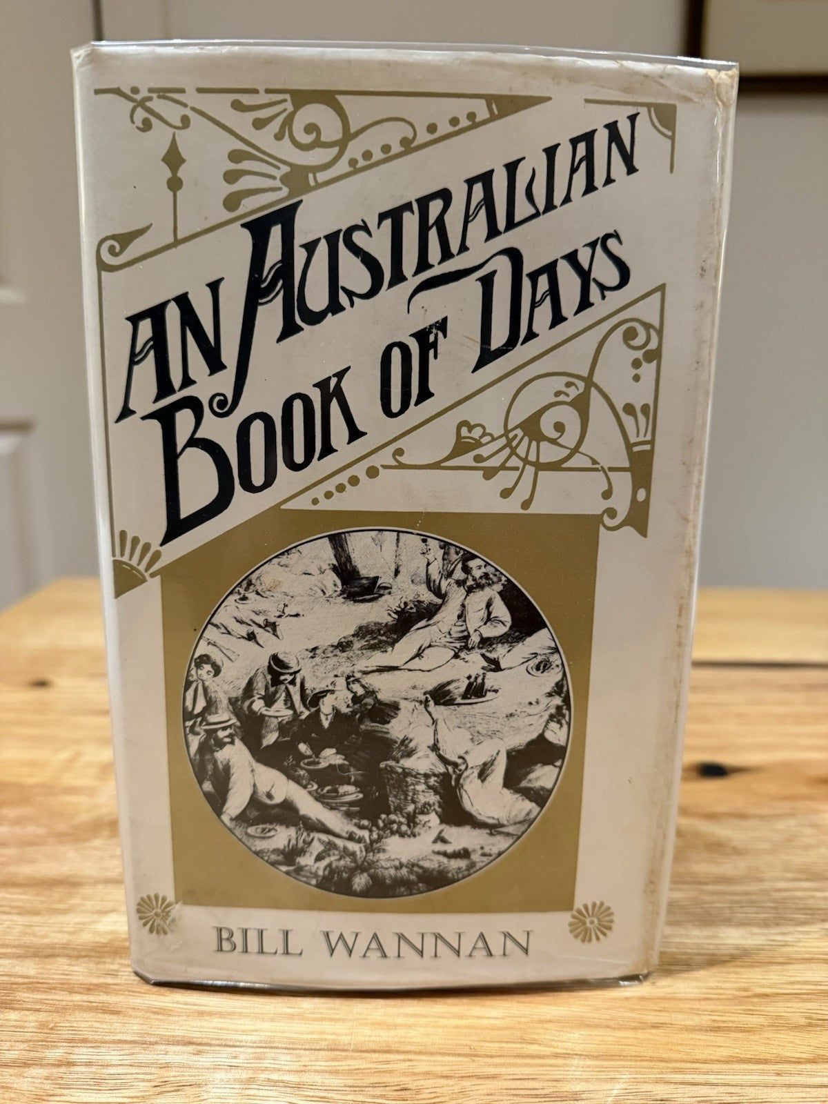 Bill Wannan An Australian Book of Days 1970 1st Ed HC DJ Australiana Anthology