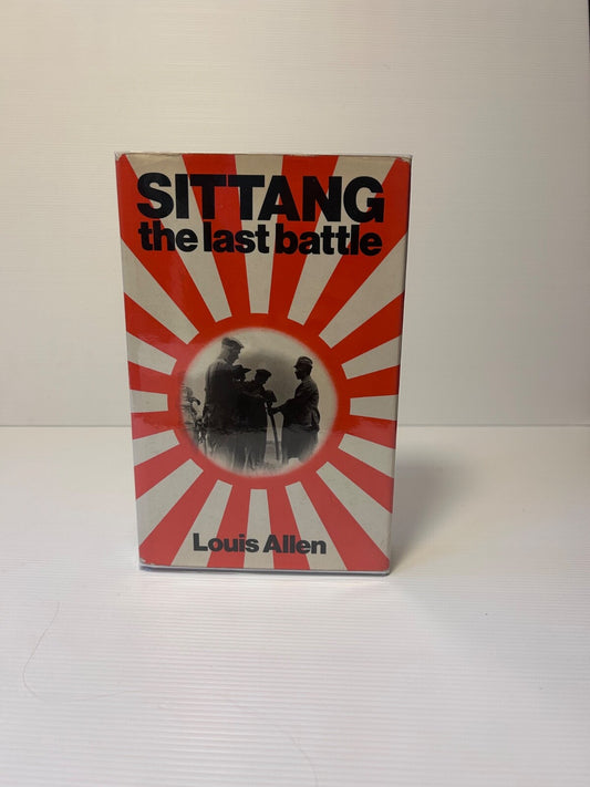 Sittang The Last Battle Louis Allen 1973 1st Ed HC DJ Burma WWII History 297pp