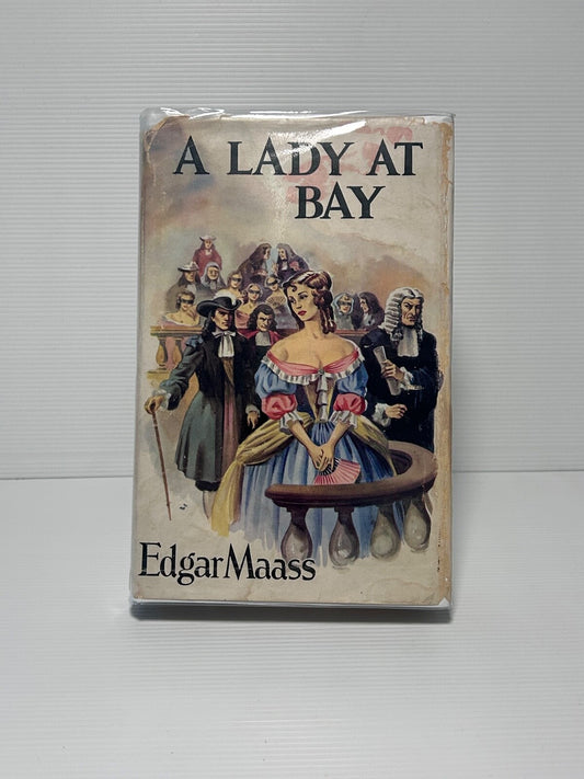 A Lady at Bay by Edgar Maass – First Australian Edition 1953 – Invincible Press