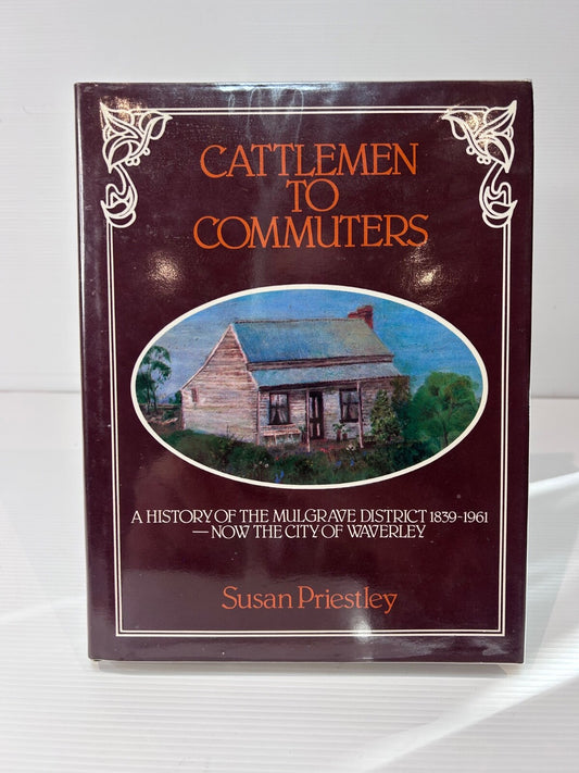 Cattlemen to Commuters 1979 HC DJ 1st Ed Mulgrave Waverley History VIC