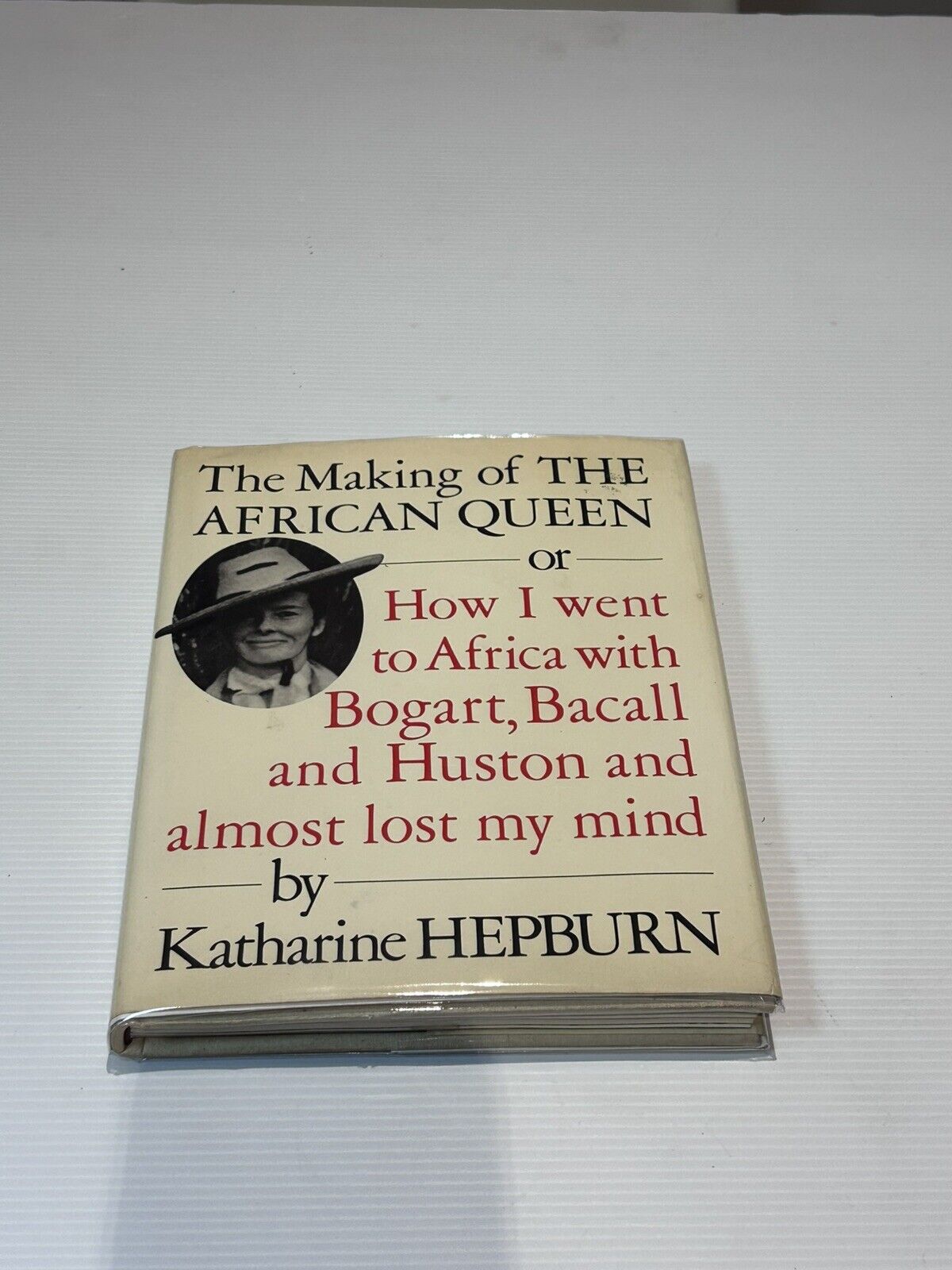 Hepburn Katharine - The Making of the  African Queen : Or, How I Went to Africa
