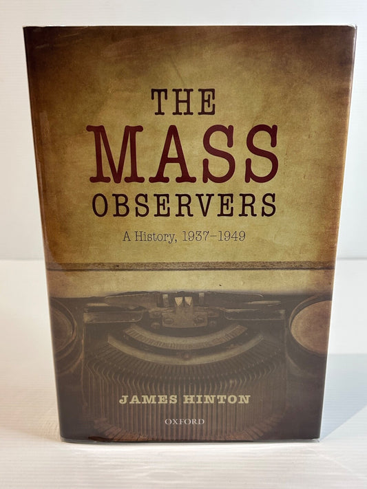 The Mass Observers James Hinton 2013 HC DJ 1st Ed Oxford History 401pp