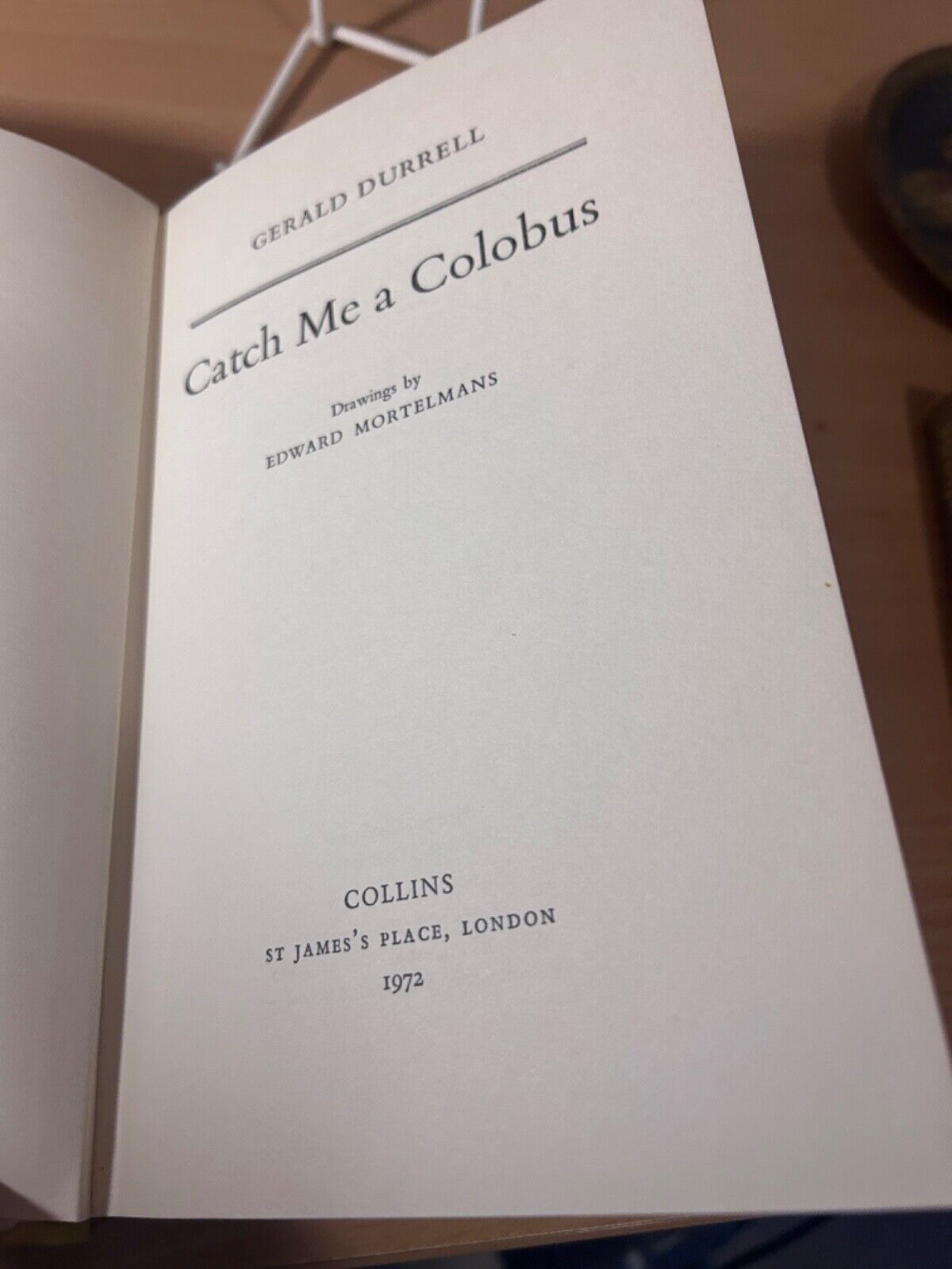 GERALD DURRELL - CATCH ME A COLOBUS - 1ST EDITION 1972 H/C WITH DJ