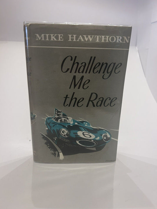 Challenge Me the Race by Mike Hawthorn 1959 Dust Jacket & Hard Cover Grand Prix