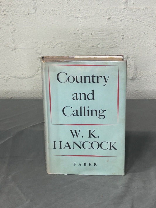 Country and Calling William Keith Hancock 1954 First Edition Hardcover & Dust Ja