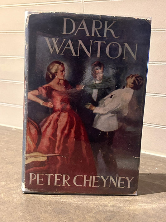 Dark Wanton – Peter Cheyney | First Edition 1948 Hardcover w/ Dust Jacket