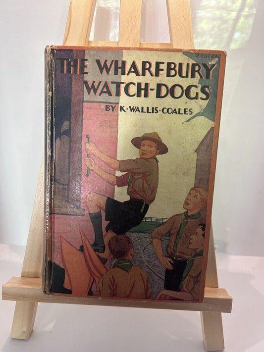 The Wharfbury Watch-Dogs by K Wallis Coates - RARE - First Edition