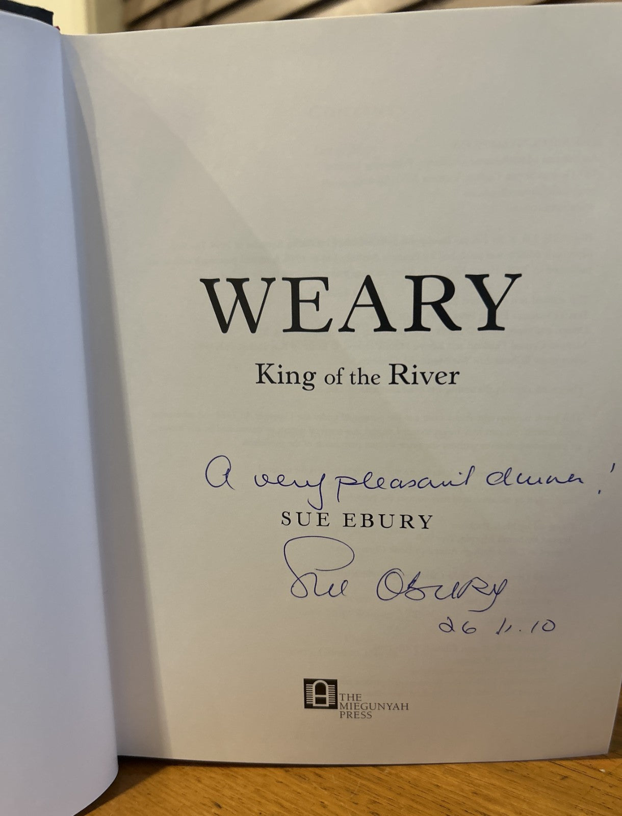 Dunlop Weary : King of the River Illustrated Gift Edition.  Signed by Sue Ebury