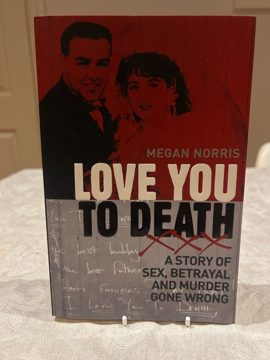Love You to Death Signed Megan Norris Australian True Crime | First Ed | 2014