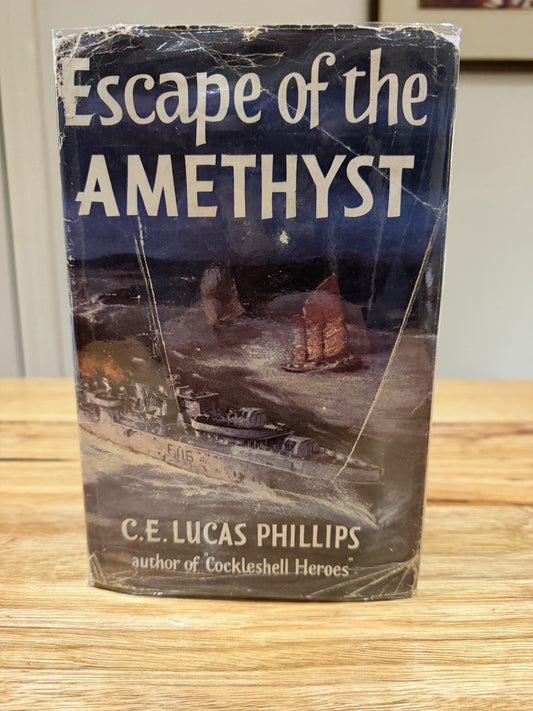 Escape of the Amethyst C.E. Lucas Phillips 1957 1st Ed Heinemann Naval History