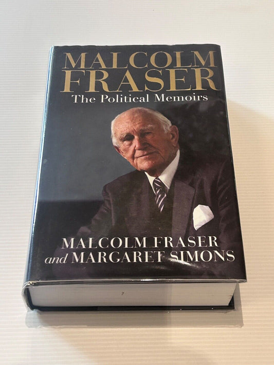 MALCOLM FRASER THE POLITICAL MEMOIRS  FIRST EDITION HARDCOVER AUTOBIOGRAPHY: