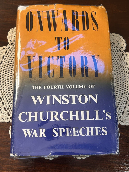 Winston Churchill Onwards to Victory 1944 1st Ed HC DJ 4th War Speeches Vol