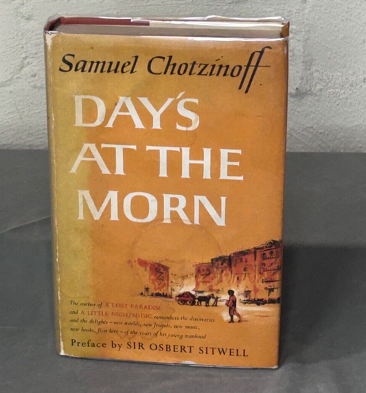 Day's at the morn by Samuel Chotzinoff first edition 1965 with dust jacket