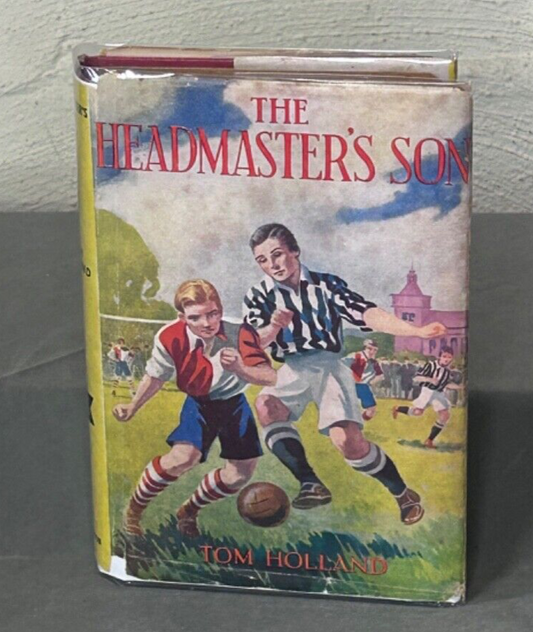 THE HEADMASTER'S SON TOM HOLLAND * HBDJ PUBLISH UK 1950'S * SCHOOLBOY  STORY *