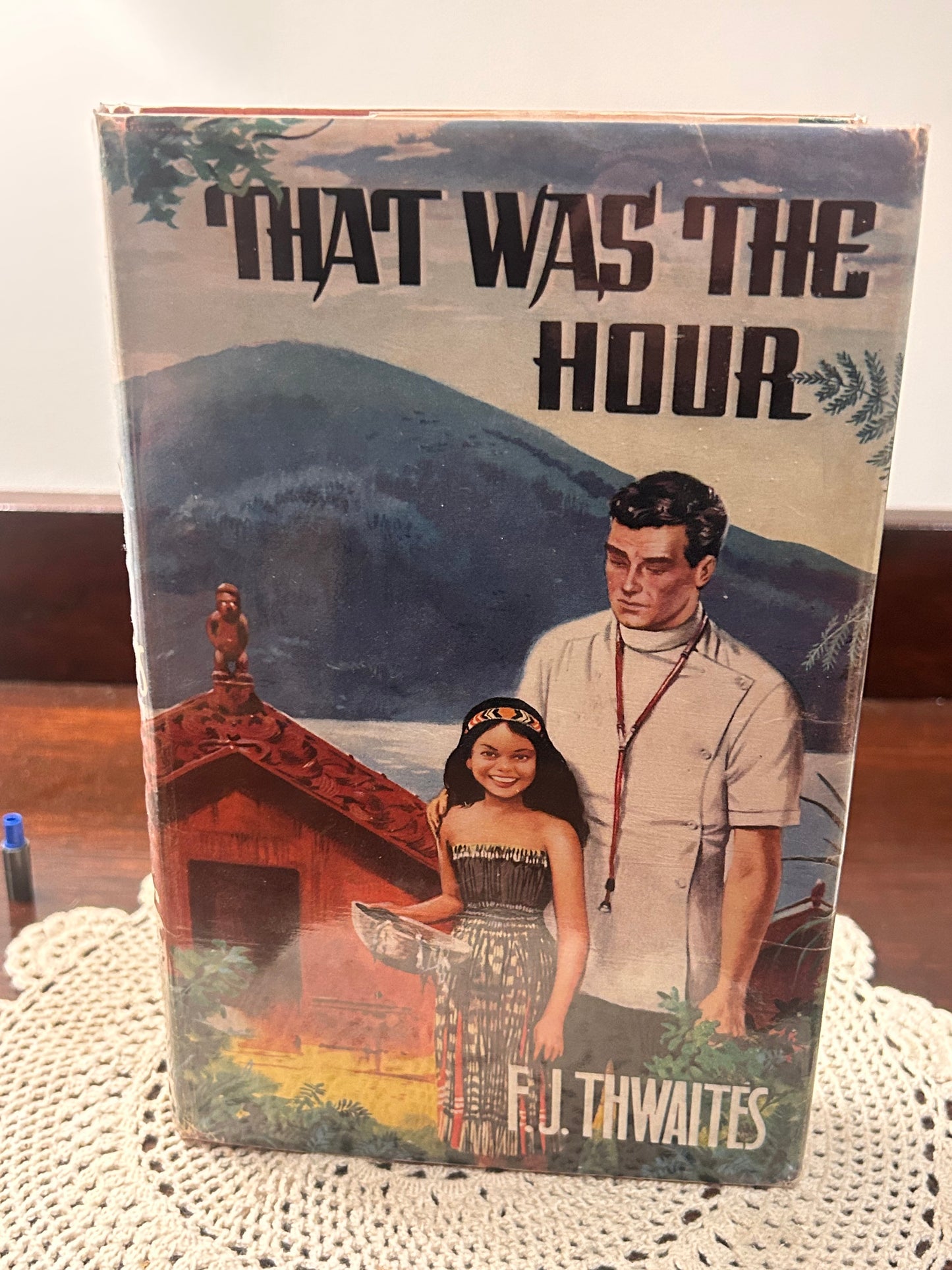 That Was the Hour Frederick J Thwaites 1956 1st Ed HC DJ Signed